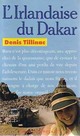  Achetez le livre d'occasion L'irlandaise du Dakar de Denis Tillinac sur Livrenpoche.com 