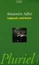  Achetez le livre d'occasion L'odyssée américaine de Alexandre Adler sur Livrenpoche.com 