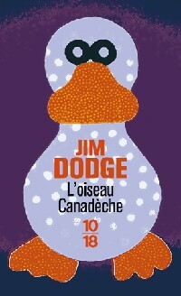  Achetez le livre d'occasion L'oiseau canadèche de Jim Dodge sur Livrenpoche.com 