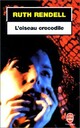 Achetez le livre d'occasion L'oiseau crocodile de Ruth Rendell sur Livrenpoche.com 