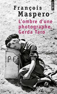  Achetez le livre d'occasion L'ombre d'une photographie, Gerda Taro de François Maspero sur Livrenpoche.com 