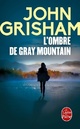  Achetez le livre d'occasion L'ombre de Gray mountain de John Grisham sur Livrenpoche.com 