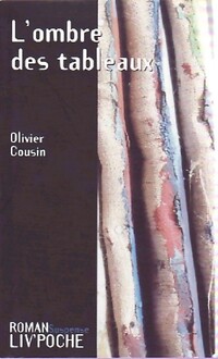  Achetez le livre d'occasion L'ombre des tableaux de Olivier Cousin sur Livrenpoche.com 