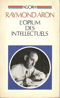 Achetez le livre d'occasion L'opium des intellectuels de Raymond Aron sur Livrenpoche.com 