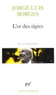  Achetez le livre d'occasion L'or des tigres de Jorge Luis Borges sur Livrenpoche.com 