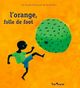  Achetez le livre d'occasion L'orange, folle de foot de Yves Pinguilly sur Livrenpoche.com 