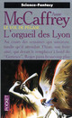  Achetez le livre d'occasion L'orgueil des Lyon de Anne McCaffrey sur Livrenpoche.com 