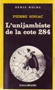  Achetez le livre d'occasion L'unijambiste de la cote 284 de Pierre Siniac sur Livrenpoche.com 