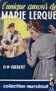  Achetez le livre d'occasion L'unique amour de Marie Lerque de Oscar-Paul Gilbert sur Livrenpoche.com 
