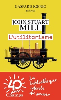  Achetez le livre d'occasion L'utilitarisme de John Stuart Mill sur Livrenpoche.com 