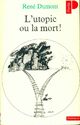  Achetez le livre d'occasion L'utopie ou la mort de René Dumont sur Livrenpoche.com 