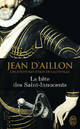  Achetez le livre d'occasion La Bête des Saints-Innocents de Jean D'Aillon sur Livrenpoche.com 