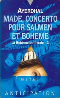  Achetez le livre d'occasion La Bohême et l'Ivraie Tome II : Made, concerto pour salmen et bohème de Ayerdhal sur Livrenpoche.com 