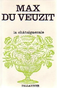  Achetez le livre d'occasion La Châtaigneraie de Max Du Veuzit sur Livrenpoche.com 