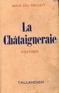  Achetez le livre d'occasion La Châtaigneraie de Max Du Veuzit sur Livrenpoche.com 