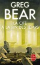  Achetez le livre d'occasion La Cité à la fin des temps de Greg Bear sur Livrenpoche.com 