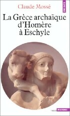  Achetez le livre d'occasion La Grèce archaïque d'Homère à Eschyle sur Livrenpoche.com 