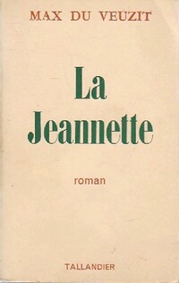  Achetez le livre d'occasion La Jeannette de Max Du Veuzit sur Livrenpoche.com 