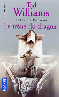  Achetez le livre d'occasion La Ligue du Parchemin Tome I : Le trône du dragon de Tad Williams sur Livrenpoche.com 