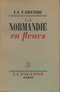  Achetez le livre d'occasion La Normandie en fleurs de Jean De la Varende sur Livrenpoche.com 