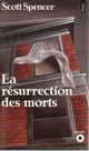  Achetez le livre d'occasion La Résurrection des morts de Scott Spencer sur Livrenpoche.com 