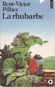  Achetez le livre d'occasion La Rhubarbe de René-Victor Pilhes sur Livrenpoche.com 