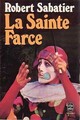 Achetez le livre d'occasion La Sainte Farce de Robert Sabatier sur Livrenpoche.com 