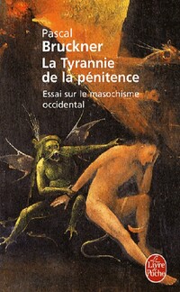  Achetez le livre d'occasion La Tyrannie de la pénitence : Essai sur le masochisme occidental de Pascal Bruckner sur Livrenpoche.com 