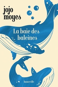 Achetez le livre d'occasion La baie des baleines de Jojo Moyes sur Livrenpoche.com 