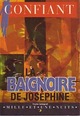  Achetez le livre d'occasion La baignoire de Joséphine de Raphaël Confiant sur Livrenpoche.com 