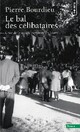  Achetez le livre d'occasion La bal des célibataires de Pierre Bourdieu sur Livrenpoche.com 