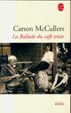  Achetez le livre d'occasion La ballade du café triste de Carson McCullers sur Livrenpoche.com 