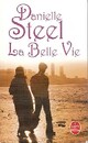 Achetez le livre d'occasion La belle vie de Danielle Steel sur Livrenpoche.com 