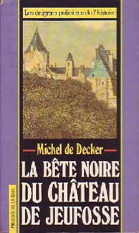  Achetez le livre d'occasion La bête noire du château de Jeufosse de Jacques De Decker sur Livrenpoche.com 