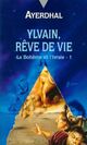  Achetez le livre d'occasion La bohême et l'Ivraie Tome I : Ylvain, rêve de vie de Ayerdhal sur Livrenpoche.com 