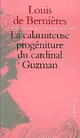  Achetez le livre d'occasion La calamiteuse progéniture du cardinal Guzman de Louis De Bernières sur Livrenpoche.com 