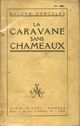  Achetez le livre d'occasion La caravane sans chameaux de Roland Dorgelès sur Livrenpoche.com 