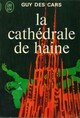  Achetez le livre d'occasion La cathédrale de haine de Guy Des Cars sur Livrenpoche.com 
