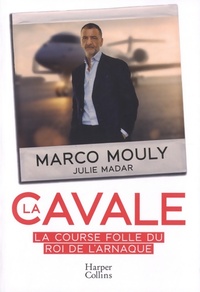  Achetez le livre d'occasion La cavale : La course folle du Roi de l'arnaque de Marco Mouly sur Livrenpoche.com 