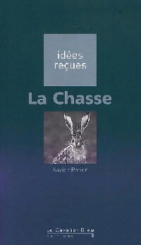  Achetez le livre d'occasion La chasse de Xavier Patier sur Livrenpoche.com 