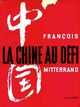  Achetez le livre d'occasion La chine au défi de François Mitterrand sur Livrenpoche.com 