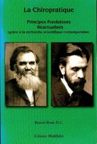  Achetez le livre d'occasion La chiropratique : Principes fondateurs réactualisés sur Livrenpoche.com 