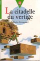  Achetez le livre d'occasion La citadelle du vertige de Alain Grousset sur Livrenpoche.com 