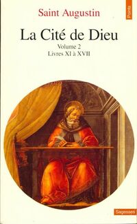  Achetez le livre d'occasion La cité de Dieu Tome II : Livres XI à XVII de Saint Augustin sur Livrenpoche.com 