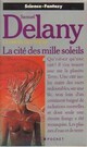  Achetez le livre d'occasion La cité des mille soleils de Samuel R. Delany sur Livrenpoche.com 