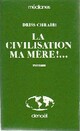  Achetez le livre d'occasion La civilisation, ma mère !... de Driss Chraïbi sur Livrenpoche.com 