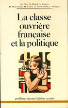  Achetez le livre d'occasion La classe ouvrière française et la politique sur Livrenpoche.com 