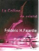  Achetez le livre d'occasion La colline de cristal de Frédéric H. Fajardie sur Livrenpoche.com 