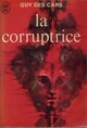  Achetez le livre d'occasion La corruptrice de Guy Des Cars sur Livrenpoche.com 