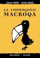  Achetez le livre d'occasion La cosmogonie Macroqa de Francis Mizio sur Livrenpoche.com 